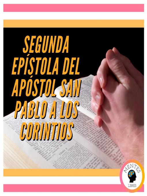 Title details for SEGUNDA EPÍSTOLA DEL APÓSTOL SAN PABLO a LOS CORINTIOS by MENTES LIBRES - Available